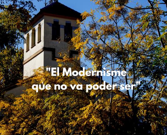 Torre modernista amb text sobre imprès: "El Modernisme que no va poder ser"
