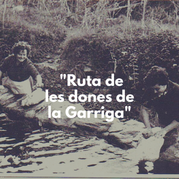 Foto color sèpia dones rentant al riu, text sobreimprès: "Ruta de les dones de la Garriga"